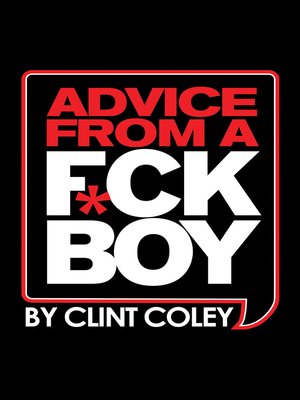 cover image of Advice From a F*ck Boy
